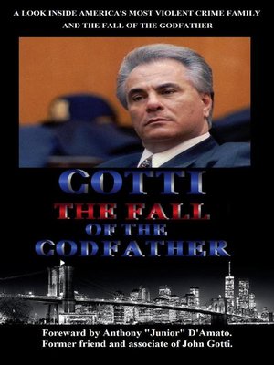 cover image of Gotti the Fall of the Godfather